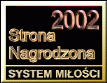 STRONA NAGRODZONA W SYSTEMIE MIŁOŚCI za rok 2002.